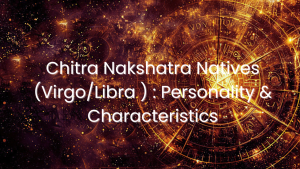 Read more about the article Chitra Nakshatra Natives ( Virgo / Libra ) : Personality & Characteristics