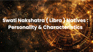 Read more about the article Swati Nakshatra ( Libra ) Natives : Personality & Characteristics