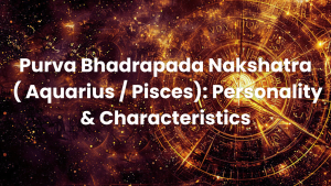 Read more about the article Purva Bhadrapada Nakshatra ( Aquarius / Pisces): Personality & Characteristics