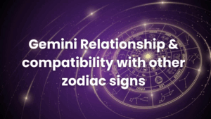 Read more about the article Gemini Relationship & compatibility with other zodiac signs