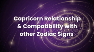 Read more about the article Capricorn Relationship & Compatibility with other Zodiac Signs